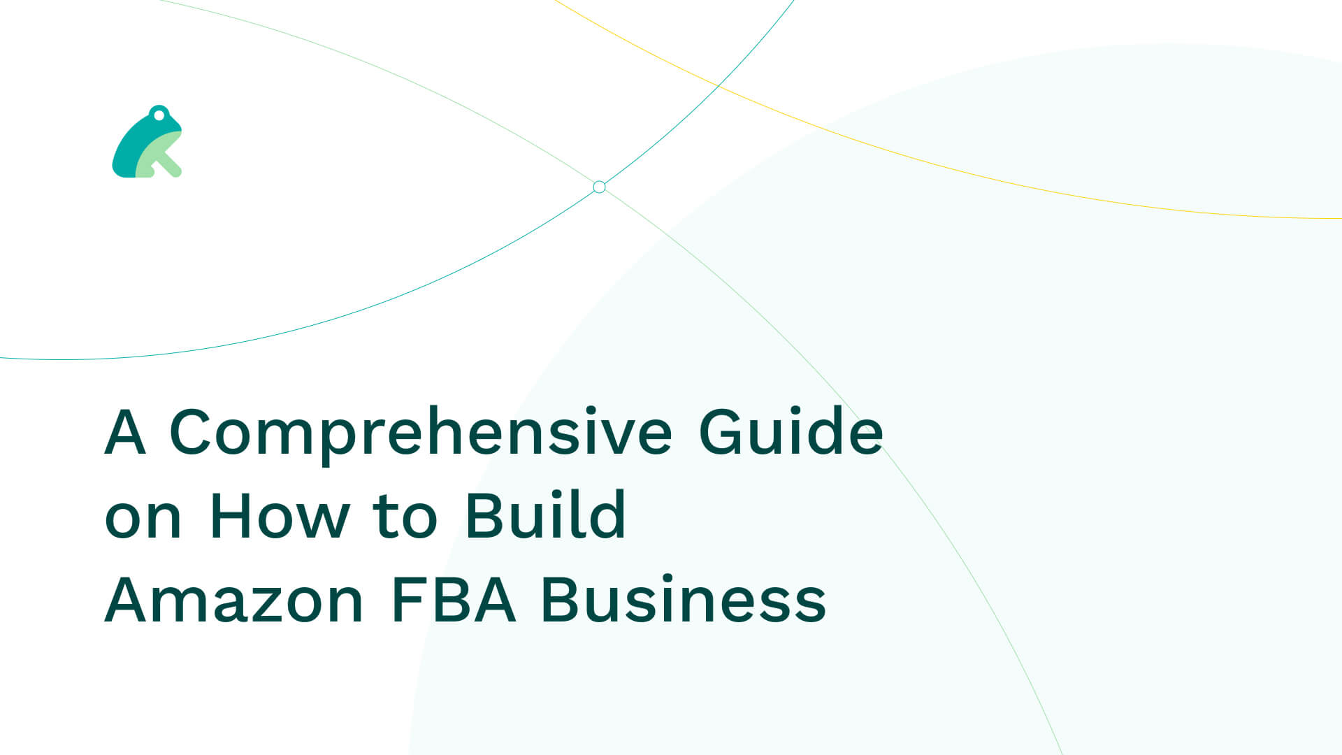 A Comprehensive Guide on How to Build Amazon FBA Business