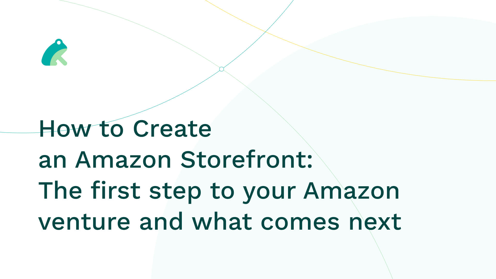 How to Create an Amazon Storefront: The first step to your Amazon venture and what comes next